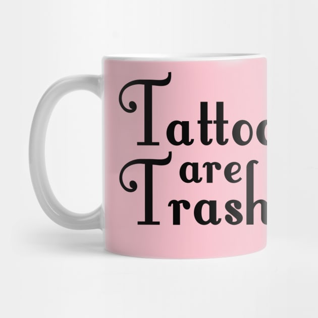 Tattoos Are trashy by Fadloulah